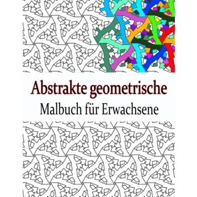 Abbildung von Abstrakte geometrische: Geometrisches Malbuch für Erwachsene, Entspannungs Stressabbau Designs, geometrische Formen und Muster, vol.2.