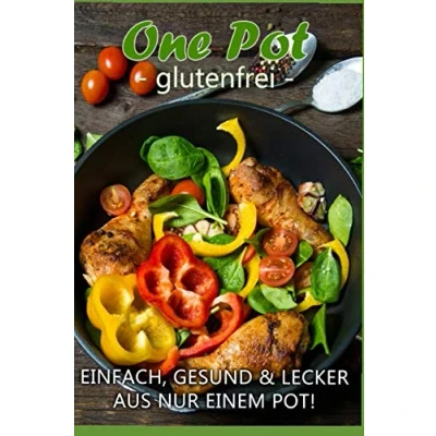 Abbildung von One Pot glutenfrei: Die 25 leckersten glutenfreien Gerichte