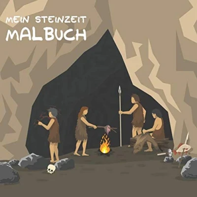 Abbildung von Mein Steinzeit Malbuch: 50 einzigartige Ausmalbilder für Kinder ab 3 6 Jahren den Kindergarten oder zu Hause. Als Kopiervorlage ... (Wenn ich eine Zeitmaschine hätte, Band 2)