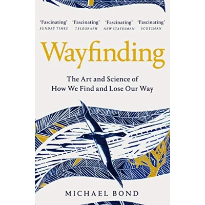 Abbildung von Wayfinding: The Art and Science of How We Find Lose Our Way