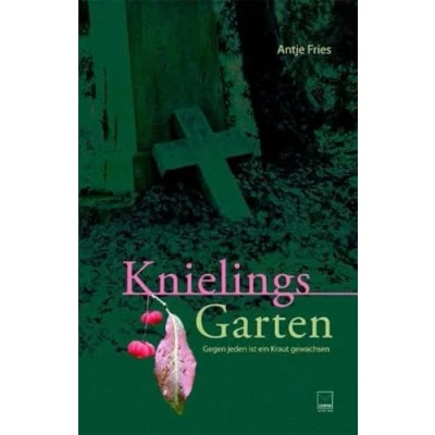 Abbildung von Knielings Garten: Oder: Gegen jeden ist ein Kraut gewachsen