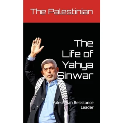 Abbildung von The Life of Yahya Sinwar: Palestinian Resistance Leader