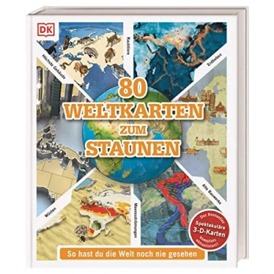Abbildung von 80 Weltkarten zum Staunen: So hast du die Welt noch nie gesehen! Sammlung von thematischen in 3 D. Für Kinder ab 10 Jahren (Wo aller Welt?)