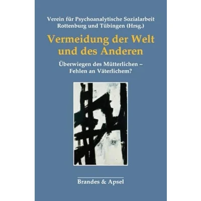 Abbildung von Vermeidung der Welt und des Anderen: Überwiegen Mütterlichen Fehlen an Väterlichem?