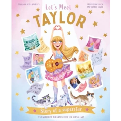 Abbildung von Let&#039;s Meet Taylor: Story of a Superstar. An Unofficial Biography for Her Young Fans