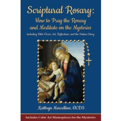 Abbildung von Scriptural Rosary: How to Pray the Rosary and Meditate on Mysteries including Bible Verses, Art, Reflections, Fatima Story