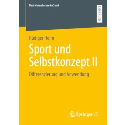 Abbildung von Sport und Selbstkonzept II: Differenzierung Anwendung (Basiswissen Lernen im Sport)