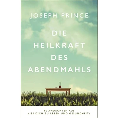 Abbildung von Die Heilkraft des Abendmahls: 90 Andachten aus »Iss dich zu Leben und Gesundheit«