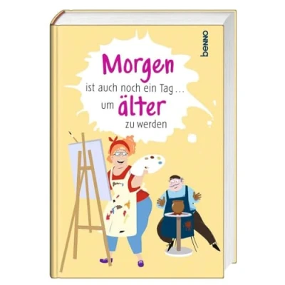 Abbildung von Morgen ist auch noch ein Tag ... um älter zu werden