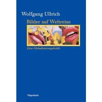 Abbildung von Bilder auf Weltreise: Eine Globalisierungskritik (Kleine Kulturwissenschaftliche Bibliothek)