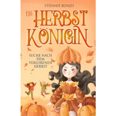 Abbildung von Die Herbstkönigin: Suche nach dem verlorenen Herbst