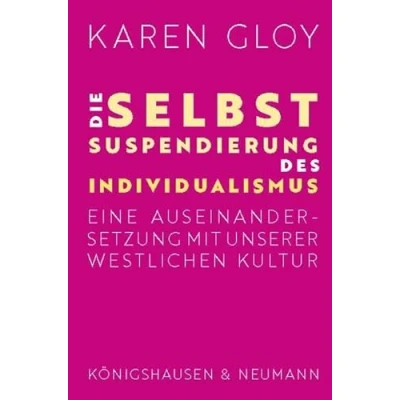 Abbildung von Die Selbstsuspendierung des Individualismus: Eine Auseinandersetzung mit unserer westlichen Kultur