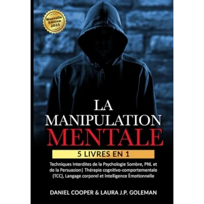 Abbildung von la MANIPULATION MENTALE: 5 livres en 1 Techniques Interdites de Psychologie Sombre, PNL et Persuasion Thérapie cognitivo comportementale (TCC), Langage corporel lntelligence Èmotionnelle