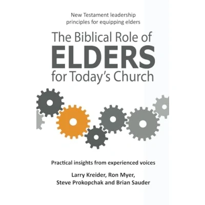 Abbildung von The Biblical Role of elders for Today&#039;s Church: New Testament leadership principles equipping
