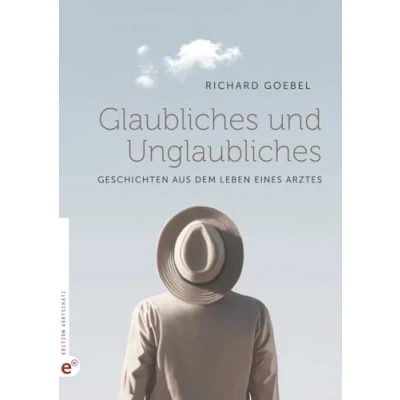 Abbildung von Glaubliches und Unglaubliches: Geschichten aus dem Leben eines Arztes