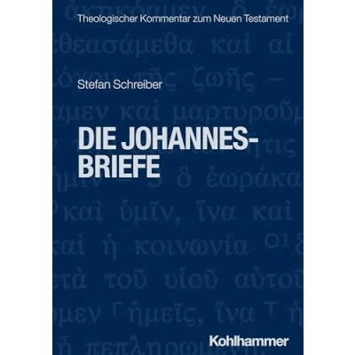 Abbildung von Die Johannesbriefe (Theologischer Kommentar zum Neuen Testament (ThKNT), 21, Band 21)