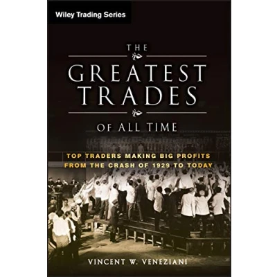 Abbildung von the Greatest Trades of All Time: Top Traders Making Big Profits from Crash 1929 to Today (Wiley Trading, Band 483)
