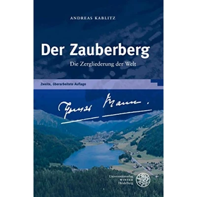Abbildung von der Zauberberg: Die Zergliederung Welt (Neues Forum für Allgemeine und Vergleichende Literaturwissenschaft)