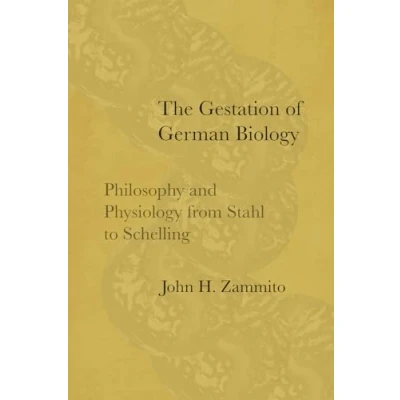 Abbildung von The Gestation of German Biology: Philosophy and Physiology from Stahl to Schelling