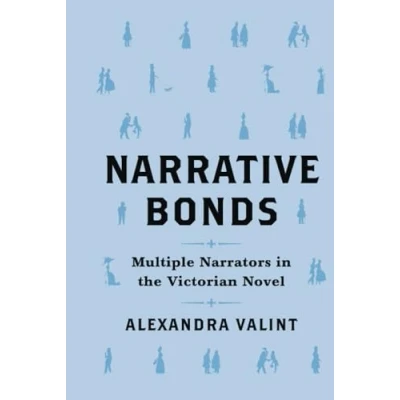 Abbildung von Narrative Bonds: Multiple Narrators in the Victorian Novel (Theory and Interpretation of Narrative)