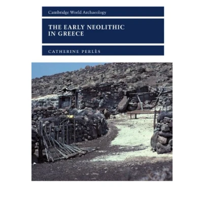 Abbildung von The Early Neolithic in Greece: First Farming Communities Europe (Cambridge World Archaeology)