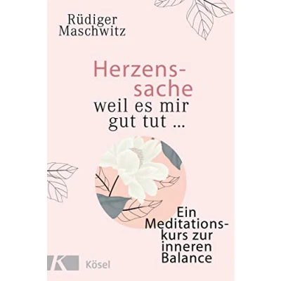 Abbildung von Herzenssache weil es mir gut tut...: Ein Meditationskurs zur inneren Balance