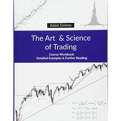 Abbildung von The Art and Science of Trading: Course Workbook