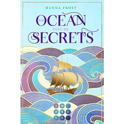 Abbildung von An Ocean Full of Secrets (Shattered Magic 1): Berührende Romantasy über ein verfluchtes Königreich und eine unverhoffte Liebe
