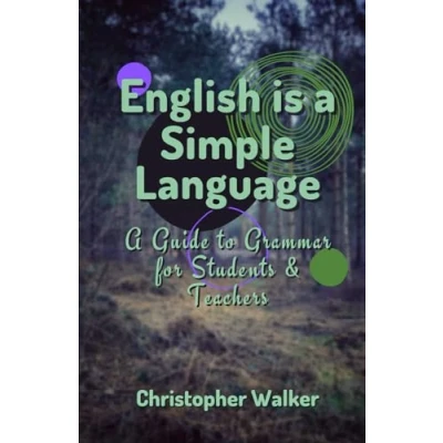 Abbildung von English is A Simple Language: Guide to Grammar for Students and Teachers