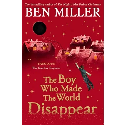 Abbildung von the Boy Who Made World Disappear: an epic time travel adventure from author of smash hit Fairytale