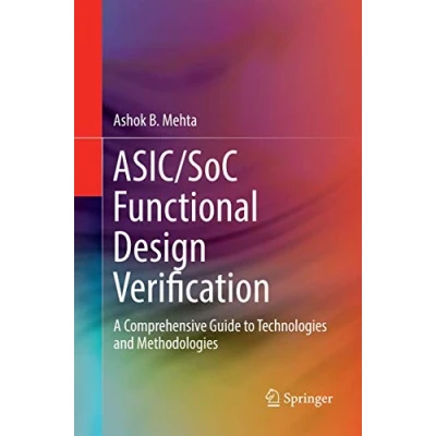 Abbildung von ASIC/SoC Functional Design Verification: A Comprehensive Guide to Technologies and Methodologies