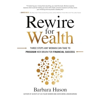Abbildung von Rewire for Wealth: Three Steps Any Woman Can Take to Program Her Brain Financial Success
