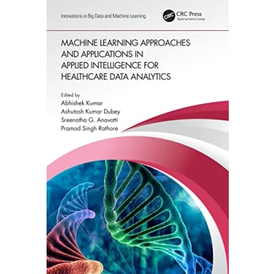 Abbildung von Machine Learning Approaches and Applications in Applied Intelligence for Healthcare Data Analytics (Innovations Big Learning)