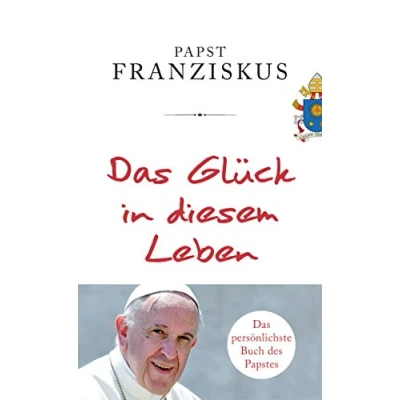 Abbildung von Das Glück in diesem Leben