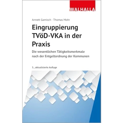 Abbildung von Eingruppierung TVöD VKA in der Praxis: die neue Entgeltordnung; Einstieg neuen Eingruppierungsregeln