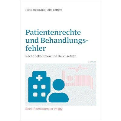Abbildung von Patientenrechte und Behandlungsfehler: Recht bekommen durchsetzen (Beck Rechtsberater im dtv)