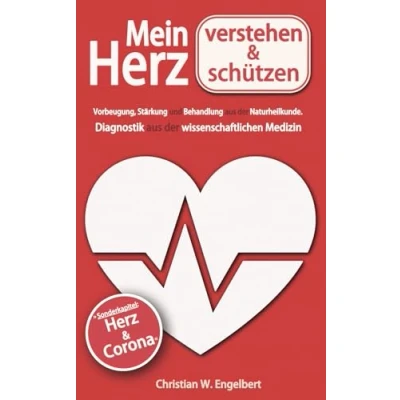 Abbildung von Mein Herz verstehen und schützen: Vorbeugung, Stärkung Behandlung aus der Naturheilkunde. Diagnostik wissenschaftlichen Medizin