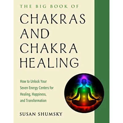 Abbildung von The Big Book of Chakras and Chakra Healing: How to Unlock Your Seven Energy Centers for Healing, Happiness, Transformation (Weiser Book)