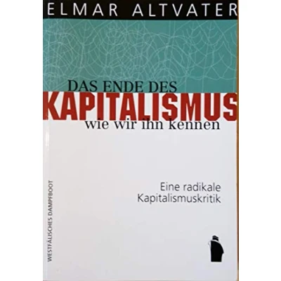 Abbildung von Das Ende des Kapitalismus, wie wir ihn kennen: Eine radikale Kapitalismuskritik