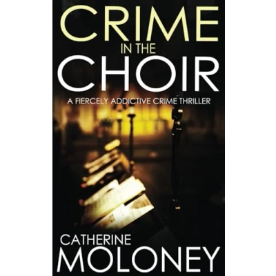 Abbildung von Crime IN THE CHOIR a fiercely addictive thriller (Detective Markham Mystery and Suspense, Band 1)