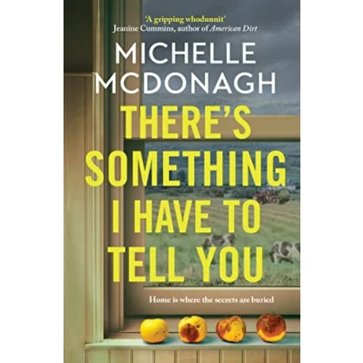 Abbildung von There&#039;s Something I Have to Tell You: A gripping, twisty mystery about long buried family secrets
