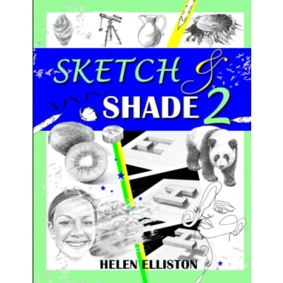 Abbildung von Sketch and shade 2: Learn to draw fun stuff using graphite pencils