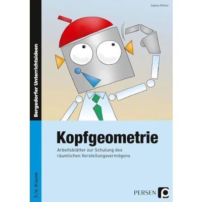 Abbildung von Kopfgeometrie: Arbeitsblätter zur Schulung des räumlichen Vorstellungsvermögens (3. und 4. Klasse)