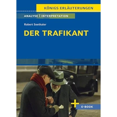 Abbildung von Der Trafikant von Robert Seethaler Textanalyse und Interpretation: mit Zusammenfassung, Inhaltsangabe, Charakterisierung, Szenenanalyse, Prüfungsaufgaben uvm. (Königs Erläuterungen, Band 329)