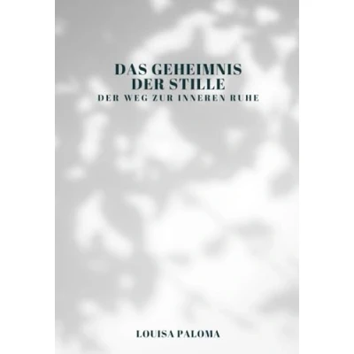 Abbildung von Das Geheimnis Der Stille: Weg zur inneren Ruhe