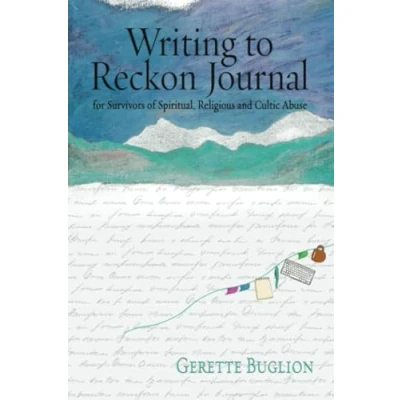 Abbildung von Writing to Reckon Journal: For Survivors of Spiritual, Religious and Cultic Abuse