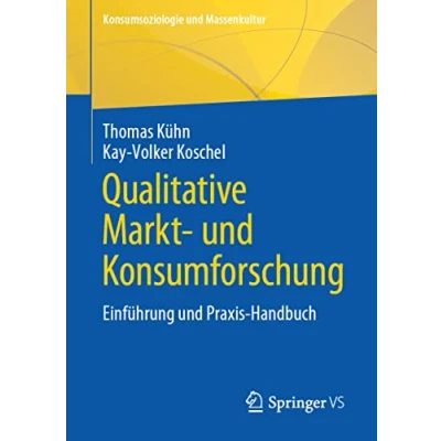 Abbildung von Qualitative Markt und Konsumforschung: Einführung Praxis Handbuch (Konsumsoziologie Massenkultur)