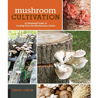 Abbildung von Mushroom Cultivation: An Illustrated Guide to Growing Your Own Mushrooms at Home