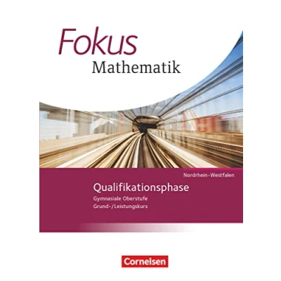 Abbildung von Fokus Mathematik Gymnasiale Oberstufe Nordrhein Westfalen Ausgabe 2014 Qualifikationsphase: Schulbuch