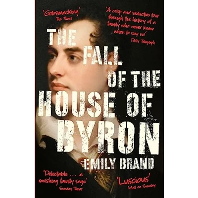 Abbildung von the Fall of House Byron: Scandal and Seduction in Georgian England